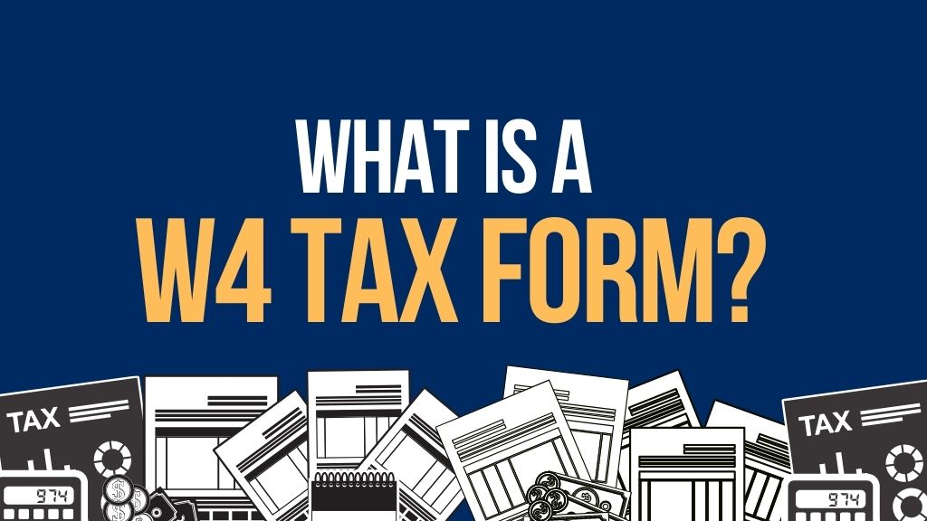 What is a W4 Tax Form_