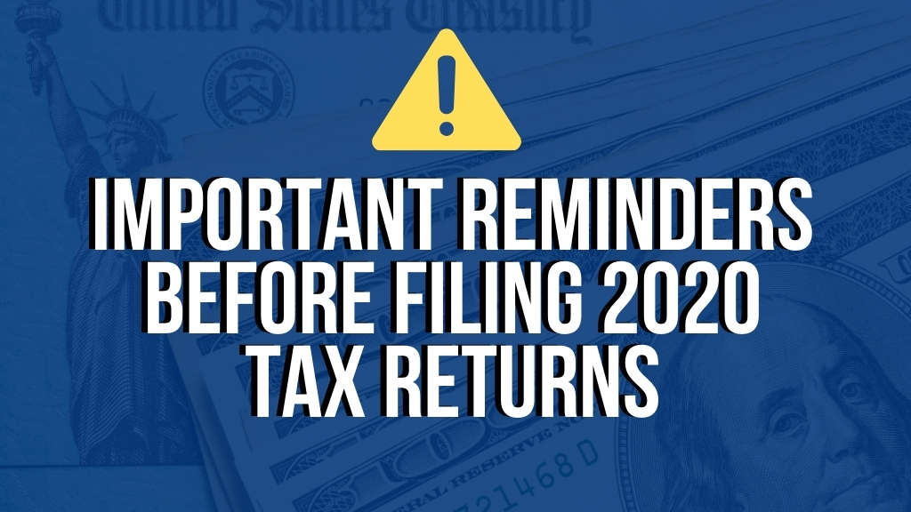 Important Reminders Before Filing 2020 Tax Returns